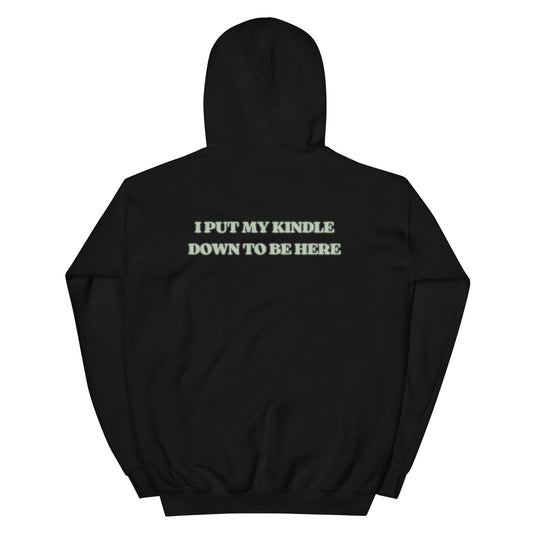 I Put My Kindle Down To Be Here Unisex Hoodie