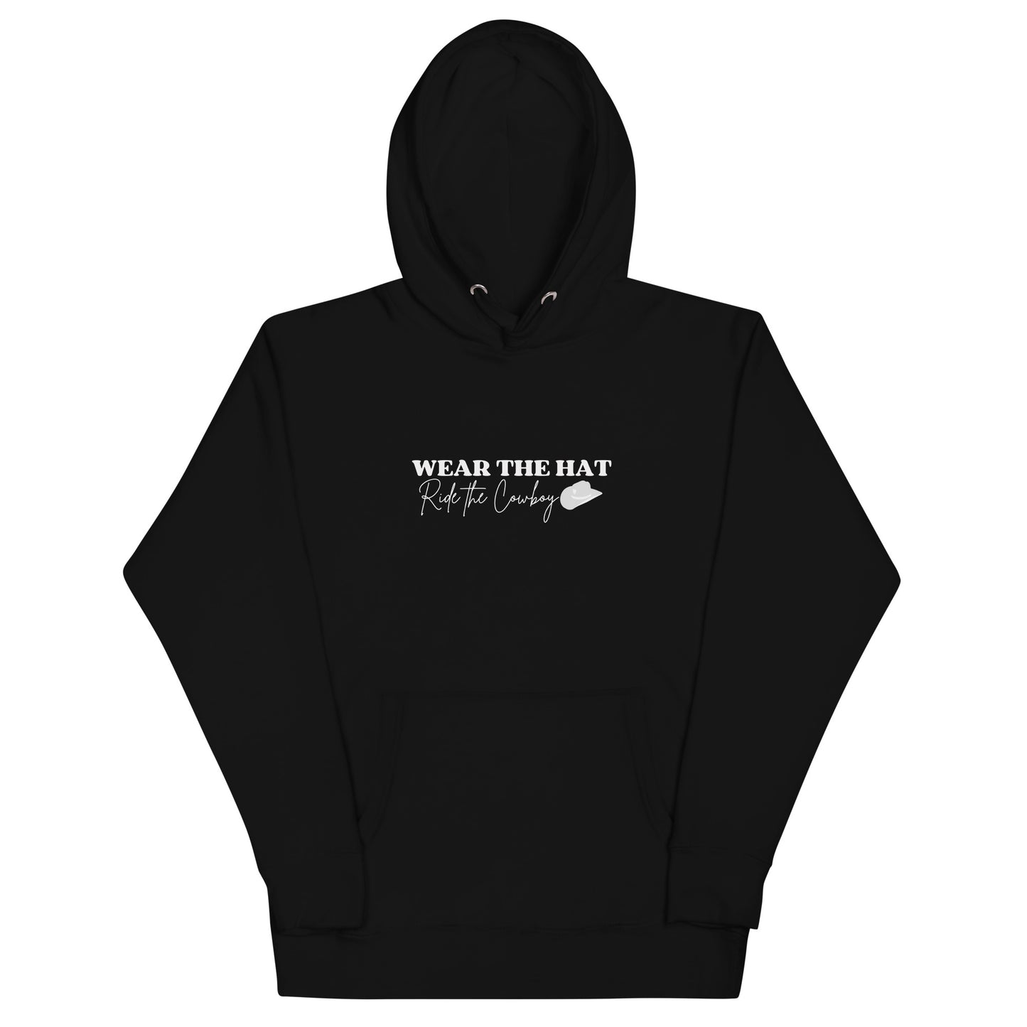 Wear The Hat Ride The Cowboy Unisex Hoodie